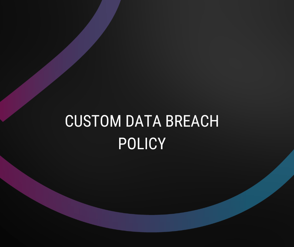 Custom Data Breach Policy