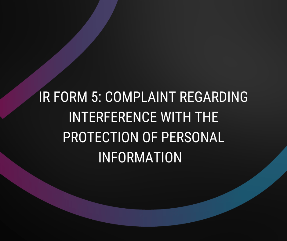 Form 5: Complaint Regarding Interference with the Protection of Personal Information