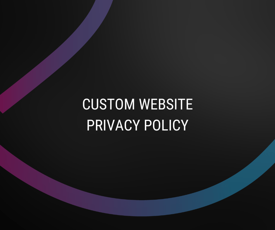 Custom Website Privacy Policy