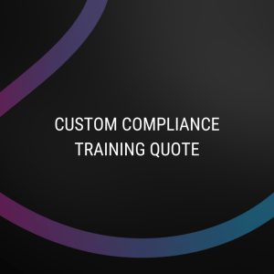 Compliance Training - Custom Quote