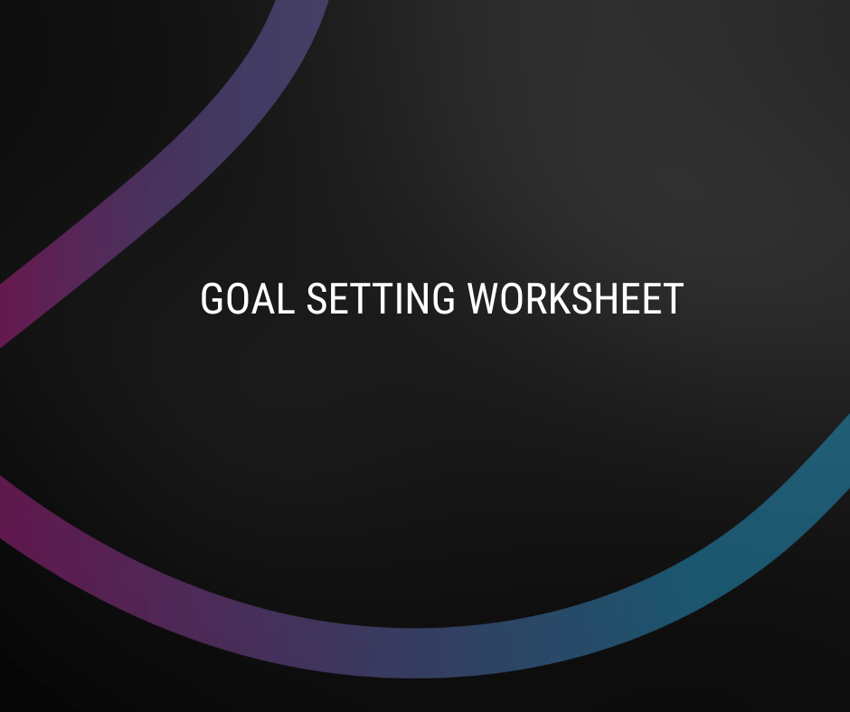 Goal Setting Worksheet